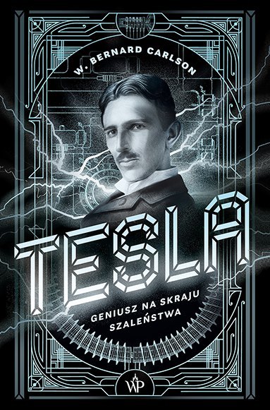 Tesla. Geniusz na skraju szaleństwa wyd. 2024 Tesla. Geniusz na skraju szaleństwa wyd. 2024