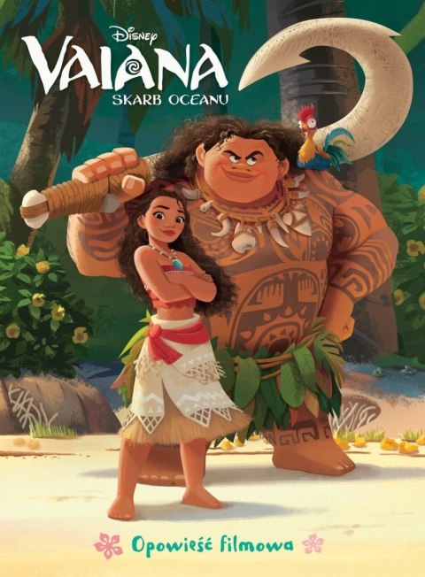 Vaiana. Skarb oceanu. Opowieść filmowa Vaiana. Skarb oceanu. Opowieść filmowa