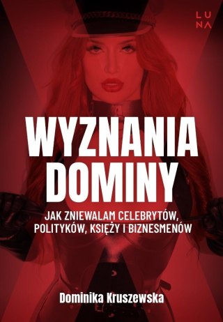 Wyznania dominy. Jak zniewalam celebrytów...