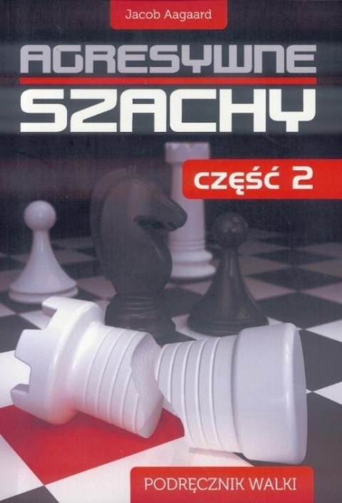 Agresywne szachy cz.2 Agresywne szachy cz.2
