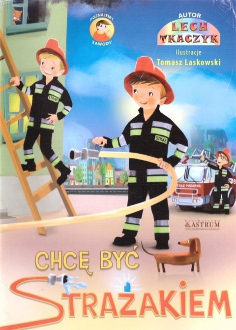 Chcę być strażakiem + CD BR Chcę być strażakiem + CD BR
