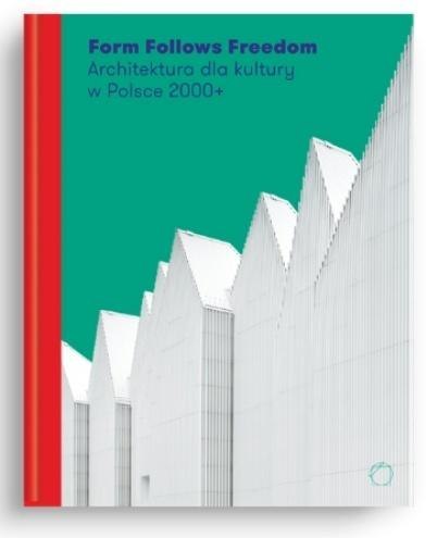 Form Follows Freedom. Architektura dla kultury... Form Follows Freedom. Architektura dla kultury...