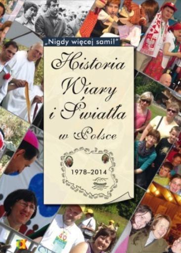 Historia Wiary i Światła w Polsce 1978-2014 Historia Wiary i Światła w Polsce 1978-2014