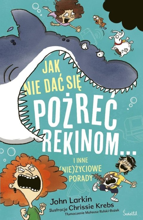 Jak nie dać się pożreć rekinom... i inne (nie)... Jak nie dać się pożreć rekinom... i inne (nie)...