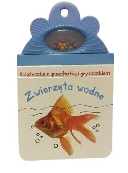Książeczka z gryzakiem i grzechotką. Zwierzęta wod Książeczka z gryzakiem i grzechotką. Zwierzęta wod