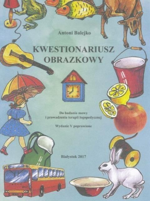 Kwestionariusz obrazkowy + karty mowy i wymowy Kwestionariusz obrazkowy + karty mowy i wymowy