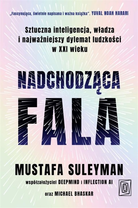 Nadchodząca fala. Sztuczna inteligencja, władza... Nadchodząca fala. Sztuczna inteligencja, władza...