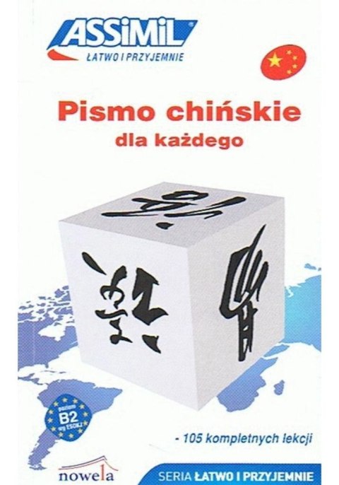 Pismo chińskie dla każdego ASSIMIL Pismo chińskie dla każdego ASSIMIL