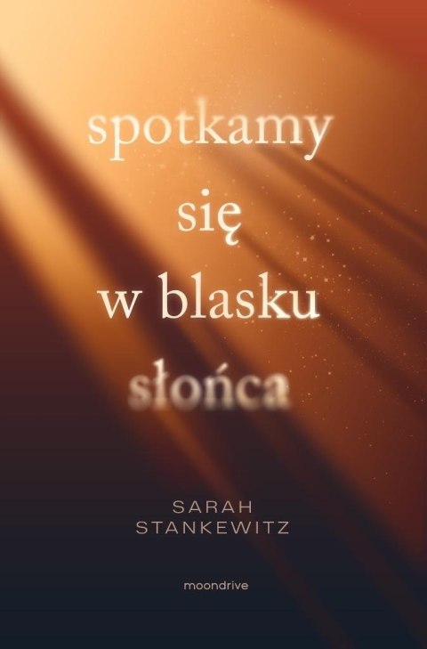 Spotkamy się w blasku słońca Spotkamy się w blasku słońca