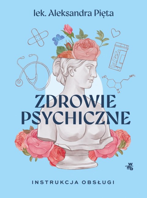 Zdrowie psychiczne. Instrukcja obsługi Zdrowie psychiczne. Instrukcja obsługi