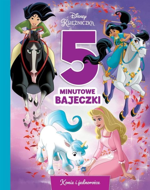 5-minutowe bajeczki. Konie i jednorożce. Disney 5-minutowe bajeczki. Konie i jednorożce. Disney