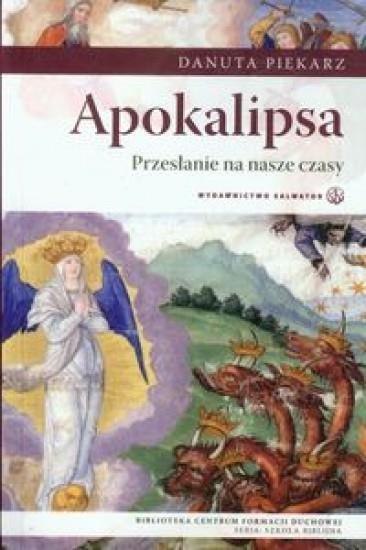 Apokalipsa Przesłanie na nasze czasy Apokalipsa Przesłanie na nasze czasy