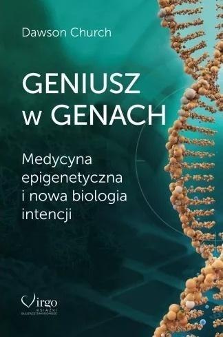 Geniusz w genach. Medycyna epigenetyczna i nowa.. Geniusz w genach. Medycyna epigenetyczna i nowa..