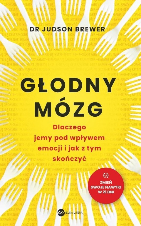 Głodny mózg. Dlaczego jemy pod wpływem emocji... Głodny mózg. Dlaczego jemy pod wpływem emocji...