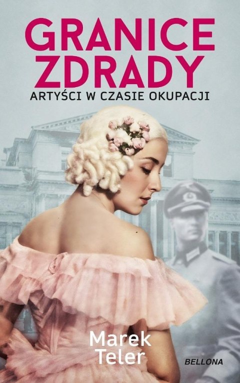 Granice zdrady. Artyści w czasie okupacji Granice zdrady. Artyści w czasie okupacji