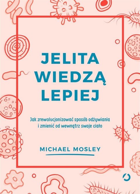 Jelita wiedzą lepiej Jelita wiedzą lepiej