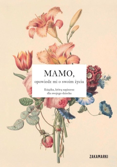 Mamo, opowiedz mi o swoim życiu Mamo, opowiedz mi o swoim życiu