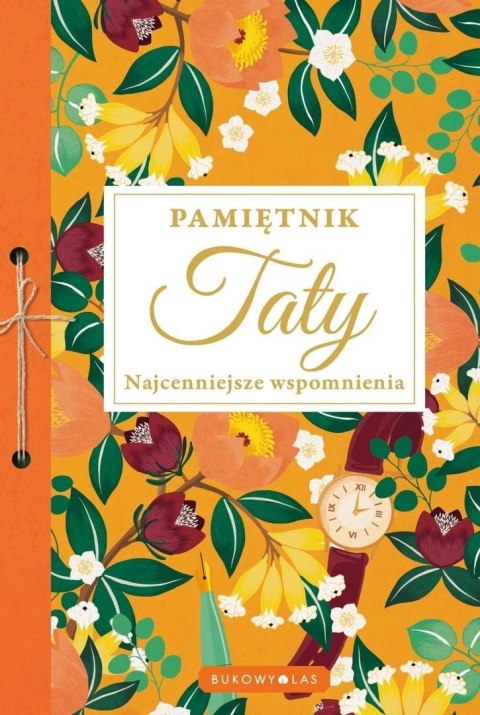 Pamiętnik Taty. Najcenniejsze wspomnienia Pamiętnik Taty. Najcenniejsze wspomnienia
