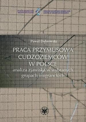 Praca przymusowa cudzoziemców w Polsce Praca przymusowa cudzoziemców w Polsce