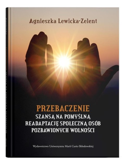 Przebaczenie szansą na pomyślną readaptację... Przebaczenie szansą na pomyślną readaptację...