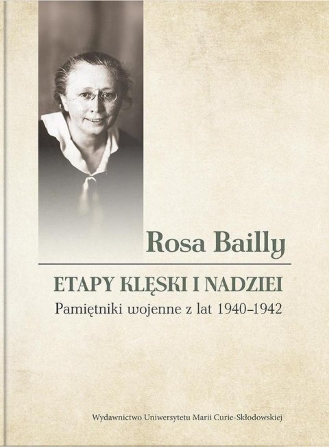 Rosa Bailly: Etapy klęski i nadziei. Pamiętniki... Rosa Bailly: Etapy klęski i nadziei. Pamiętniki...