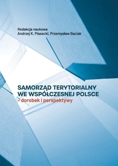 Samorząd terytorialny we współczesnej Polsce Samorząd terytorialny we współczesnej Polsce