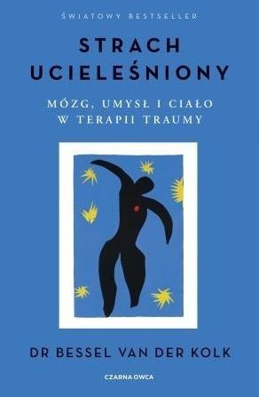 Strach ucieleśniony. Mózg, umysł i ciało w terapii