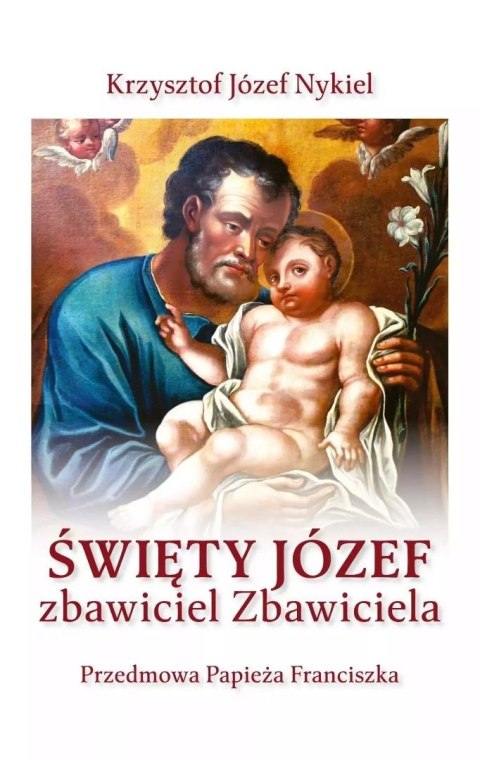 Święty Józef: zbawiciel Zbawiciela Święty Józef: zbawiciel Zbawiciela