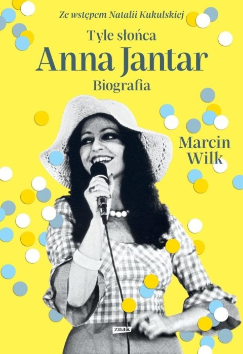 Tyle słońca. Anna Jantar. Biografia Tyle słońca. Anna Jantar. Biografia
