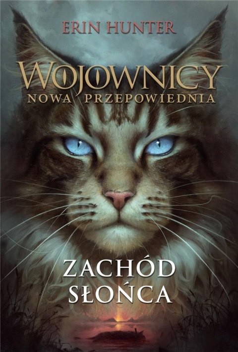 Wojownicy. Nowa przepowiednia T.6 Zachód.. w.2023 Wojownicy. Nowa przepowiednia T.6 Zachód.. w.2023
