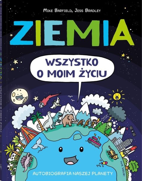 Ziemia. Wszystko o moim życiu. Autobiografia nasze Ziemia. Wszystko o moim życiu. Autobiografia nasze