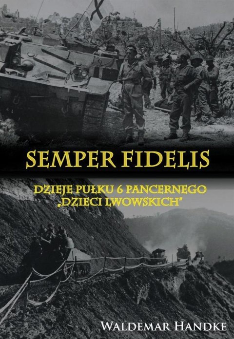 Dzieje Pułku 6 Pancernego Dzieci Lwowskich Dzieje Pułku 6 Pancernego Dzieci Lwowskich