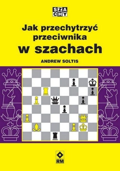 Jak przechytrzyć przeciwnika w szachach Jak przechytrzyć przeciwnika w szachach