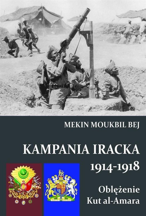 Kampania Iracka 1914-1918 Kampania Iracka 1914-1918