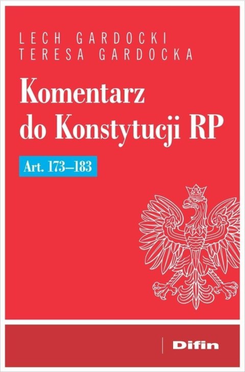 Komentarz do Konstytucji RP art. 173-183 Komentarz do Konstytucji RP art. 173-183