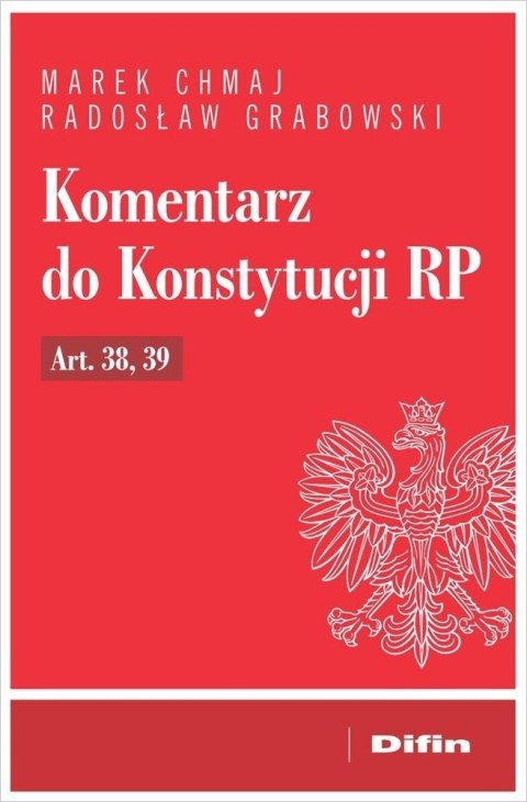 Komentarz do Konstytucji RP art. 38, 39 Komentarz do Konstytucji RP art. 38, 39