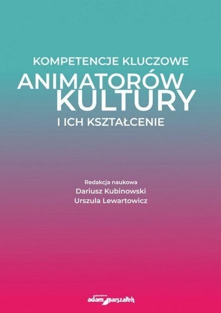 Kompetencje kluczowe animatorów kultury i ich... Kompetencje kluczowe animatorów kultury i ich...