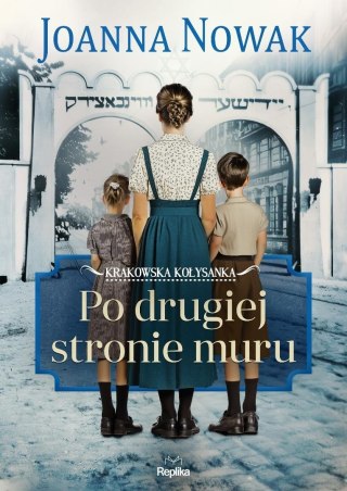 Krakowska kołysanka T.2Po drugiej stronie muru JOANNA NOWAK