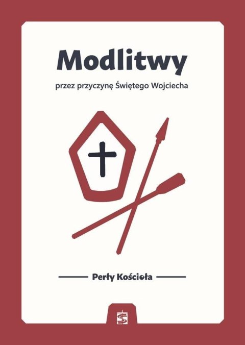 Modlitwy przez przyczynę Świętego Wojciecha Modlitwy przez przyczynę Świętego Wojciecha