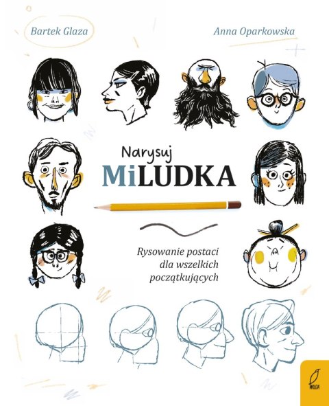 Narysuj Miludka. Rysowanie postaci dla wszelkich początkujących Narysuj Miludka. Rysowanie postaci dla wszelkich początkujących