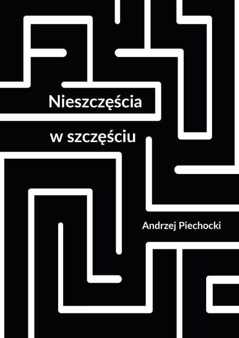 Nieszczęścia w szczęściu Nieszczęścia w szczęściu