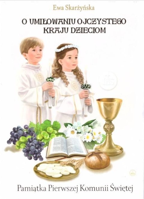 O umiłowaniu ojczystego kraju dzieciom (komunia) O umiłowaniu ojczystego kraju dzieciom (komunia)