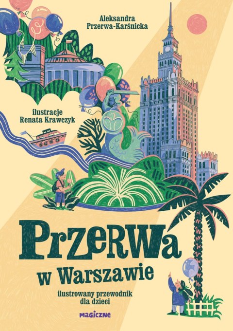 Przerwa w Warszawie. Ilustrowany przewodnik dla dzieci Przerwa w Warszawie. Ilustrowany przewodnik dla dzieci