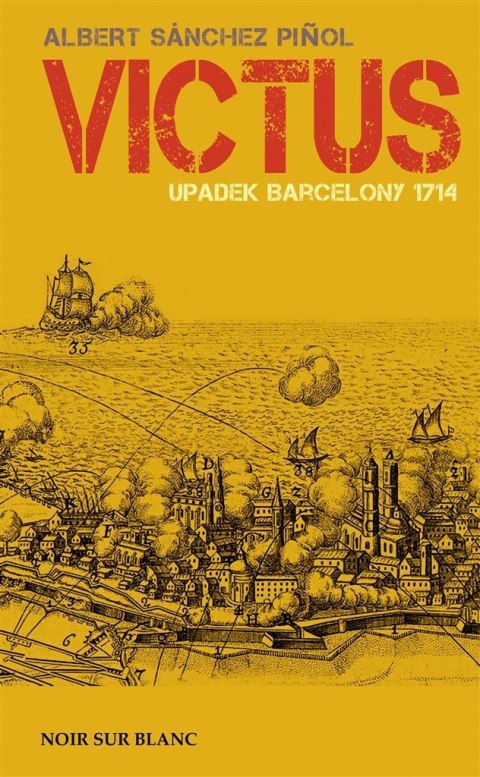 Victus. Upadek Barcelony. 1714 Victus. Upadek Barcelony. 1714
