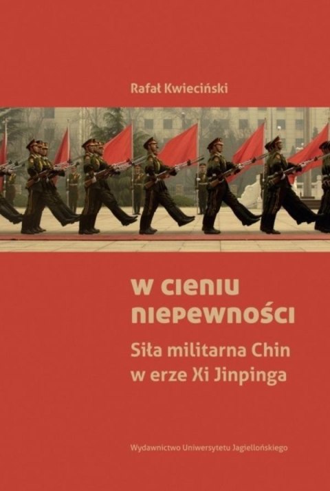 W cieniu niepewności. Siła militarna Chin w erze.. W cieniu niepewności. Siła militarna Chin w erze..