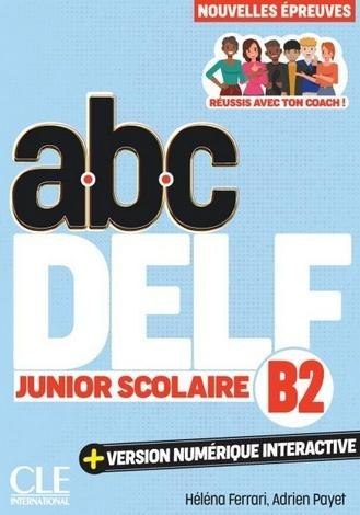 ABC DELF junior scolaire B2 + wersja numeryczna ABC DELF junior scolaire B2 + wersja numeryczna