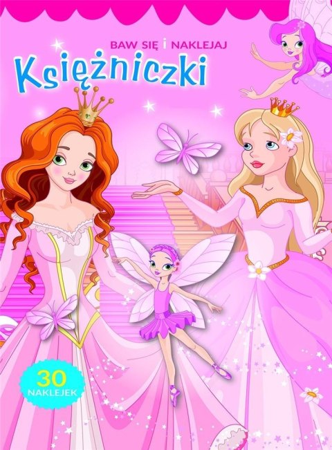 Baw się i naklejaj. Księżniczki Baw się i naklejaj. Księżniczki