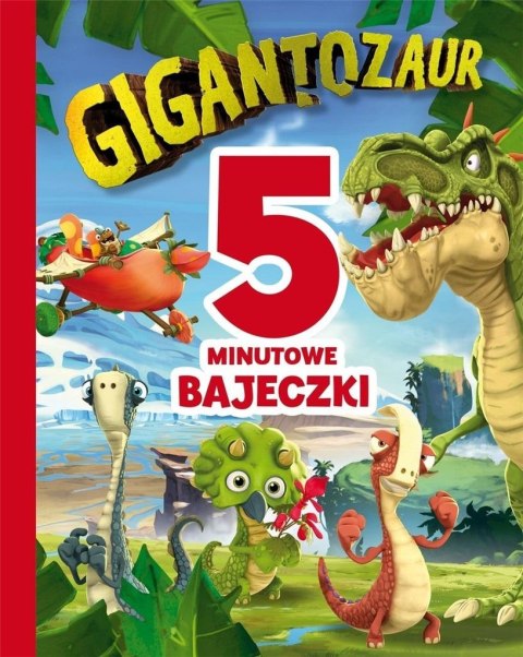 Gigantozaur. 5-minutowe bajeczki Gigantozaur. 5-minutowe bajeczki