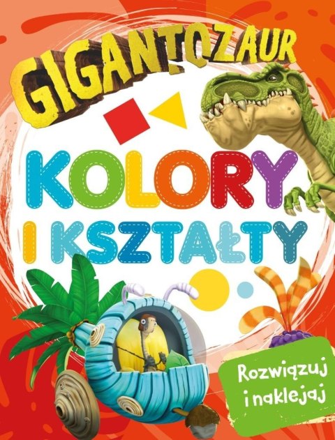Gigantozaur. Rozwiązuj i naklejaj Gigantozaur. Rozwiązuj i naklejaj