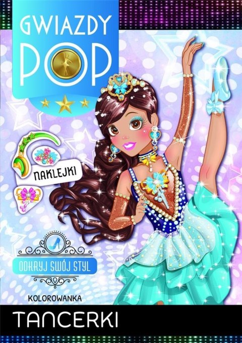 Gwiazdy POP. Tancerki. Odkryj swój styl Gwiazdy POP. Tancerki. Odkryj swój styl